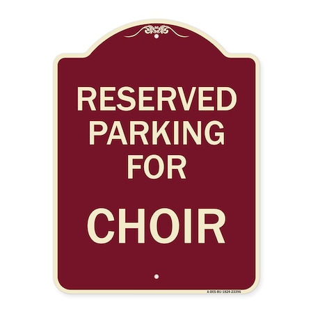 Signmission Parking Reserved for Choir Heavy-Gauge Aluminum Architectural Sign, 24" x 18", BU-1824-23396 A-DES-BU-1824-23396